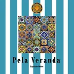 Pela Veranda Exquisite